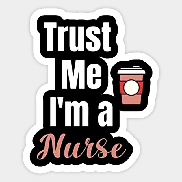 Trust Me I'm A Nurse Funny Nurse Sticker by AKSA shop